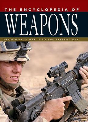 The encyclopedia of weapons, from World War II to the present day