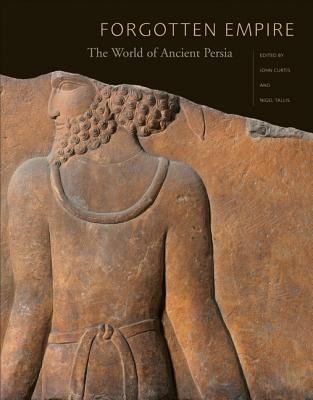 Forgotten empire : the world of ancient Persia