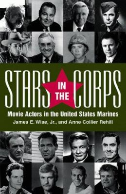 Stars in the Corps : movie actors in the United States Marines