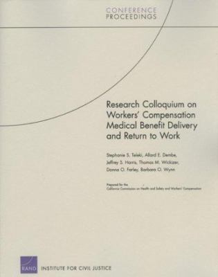 Research colloquium on workers' compensation medical benefit delivery and return to work