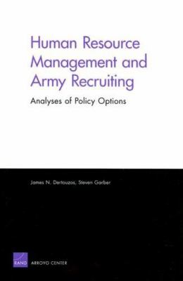 Human resource management and Army recruiting : analyses of policy options