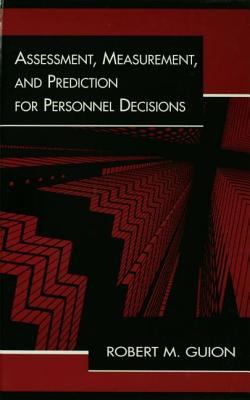 Assessment, measurement, and prediction for personnel decisions