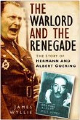 The warlord and the renegade : the story of Hermann and Albert Goering
