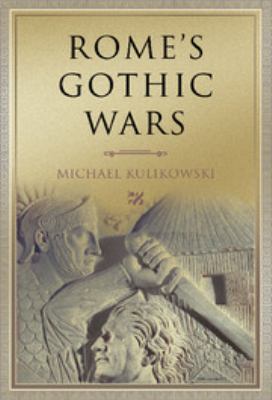 Rome's Gothic Wars : from the third century to Alaric