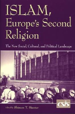 Islam, Europe's second religion : the new social, cultural, and political landscape