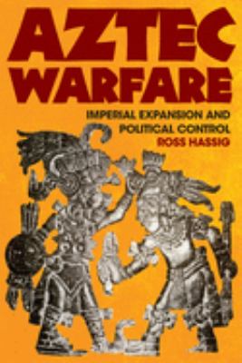 Aztec warfare : imperial expansion and political control