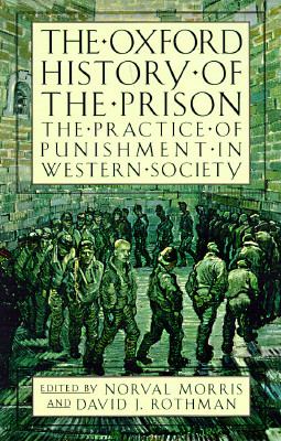 The Oxford history of the prison : the practice of punishment in western society