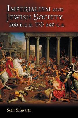 Imperialism and Jewish society, 200 B.C.E. to 640 C.E.
