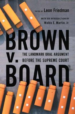 Brown v. Board : the landmark oral argument before the Supreme Court