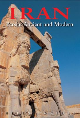 Iran : Persia, ancient and modern