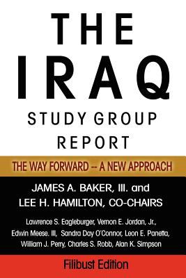 The Iraq Study Group report : the way forward : a new approach