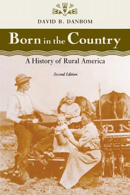 Born in the country : a history of rural America