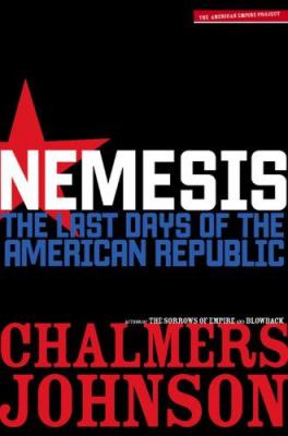 Nemesis : the last days of the American Republic