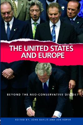 The United States and Europe : beyond the neo-conservative divide?