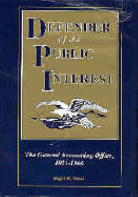 Defender of the public interest : the General Accounting Office, 1921-1966