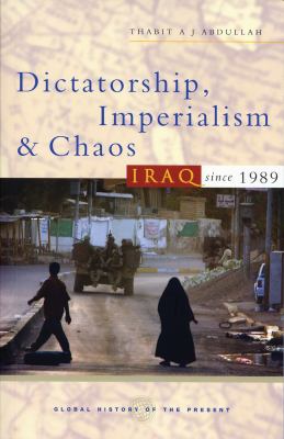 Dictatorship, imperialism, and chaos : Iraq since 1989