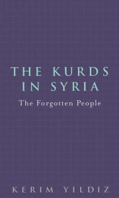 The Kurds in Syria : the forgotten people