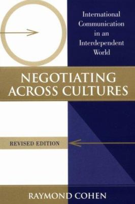Negotiating across cultures : international communication in an interdependent world