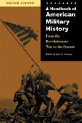 A handbook of American military history : from the Revolutionary War to the present