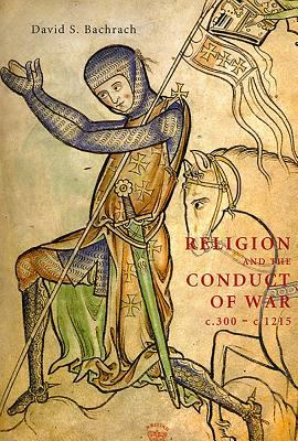 Religion and the conduct of war, c. 300-1215