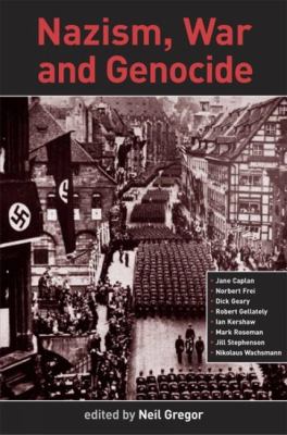 Nazism, war, and genocide : essays in honour of Jeremy Noakes