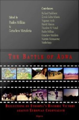 The battle of Adwa : reflections on Ethiopia's historic victory against European Colonialism