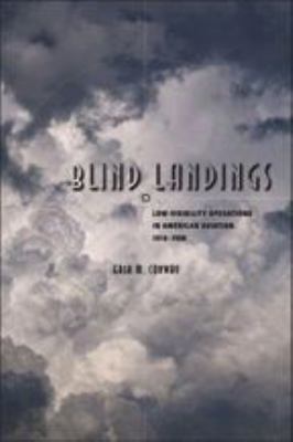 Blind landings : low-visibility operations in American aviation, 1918-1958