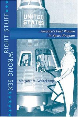 Right stuff, wrong sex : America's first women in space program