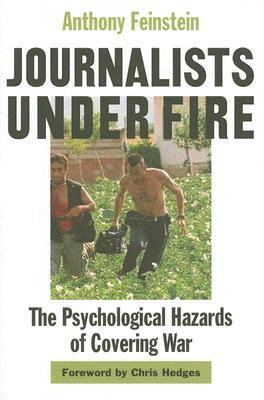 Journalists under fire : the psychological hazards of covering war