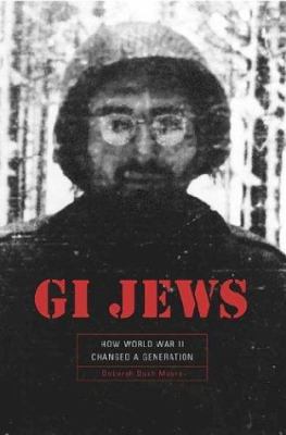 GI Jews : how World War II changed a generation