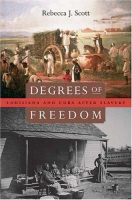 Degrees of freedom : Louisiana and Cuba after slavery