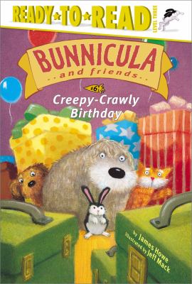 Bunnicula and friends. [#6] [level 3] : Creepy-crawly birthday /