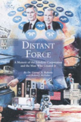 Distant force : a memoir of the Teledyne Corporation and the man who created it, with an introduction to Teledyne Technologies