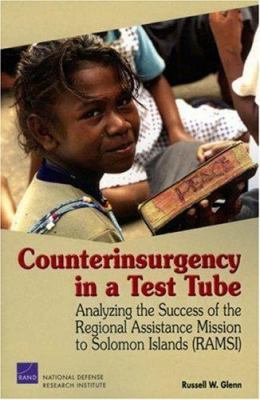Counterinsurgency in a test tube : analyzing the success of the Regional Assistance Mission to Solomon Islands (RAMSI)