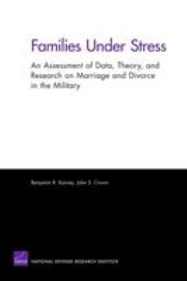 Families under stress : an assessment of data, theory, and research on marriage and divorce in the military