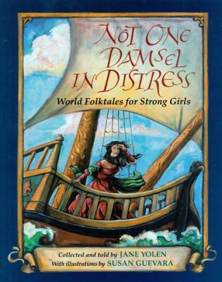 Not one damsel in distress : world folktales for strong girls