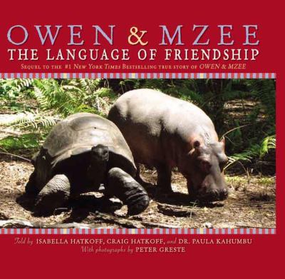 Owen & Mzee : the language of friendship