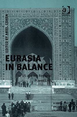 Eurasia in balance : the US and the regional power shift