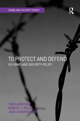 To protect and defend : US homeland security policy