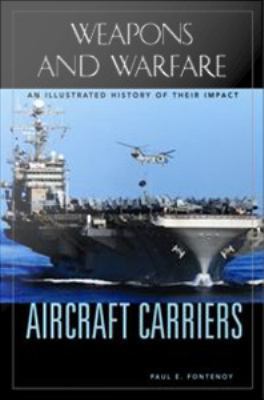 Aircraft carriers : an illustrated history of their impact