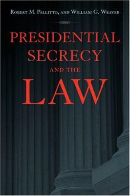 Presidential secrecy and the law