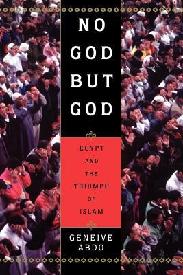 No god but God : Egypt and the triumph of Islam