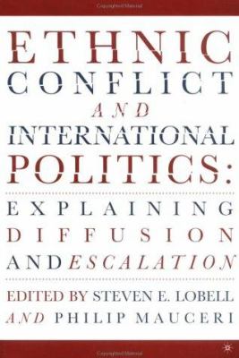 Ethnic conflict and international politics : explaining diffusion and escalation