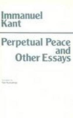 Perpetual peace, and other essays on politics, history, and morals