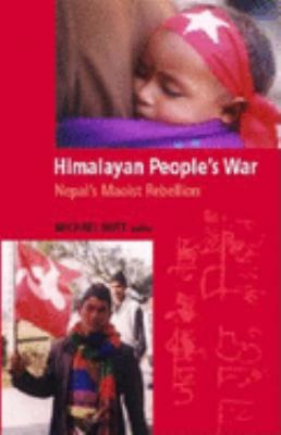 Himalayan people's war : Nepal's Maoist rebellion