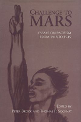 Challenge to Mars : essays on pacifism from 1918 to 1945