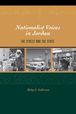 Nationalist voices in Jordan : the street and the state
