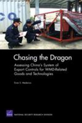 Chasing the dragon : assessing China's system of export controls for WMD-related goods and technologies