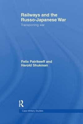 Railways and the Russo-Japanese War : transporting war