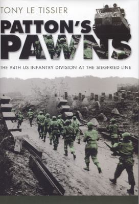Patton's pawns : the 94th US Infantry Division at the Siegfried Line